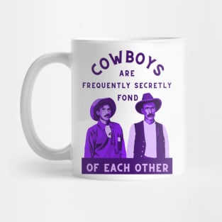 Cowboys are Frequently Secretly Fond of Each Other Mug